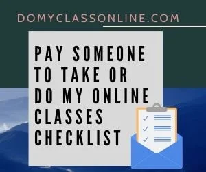 Pay Someone To Take Or Do My Online Classes Checklist